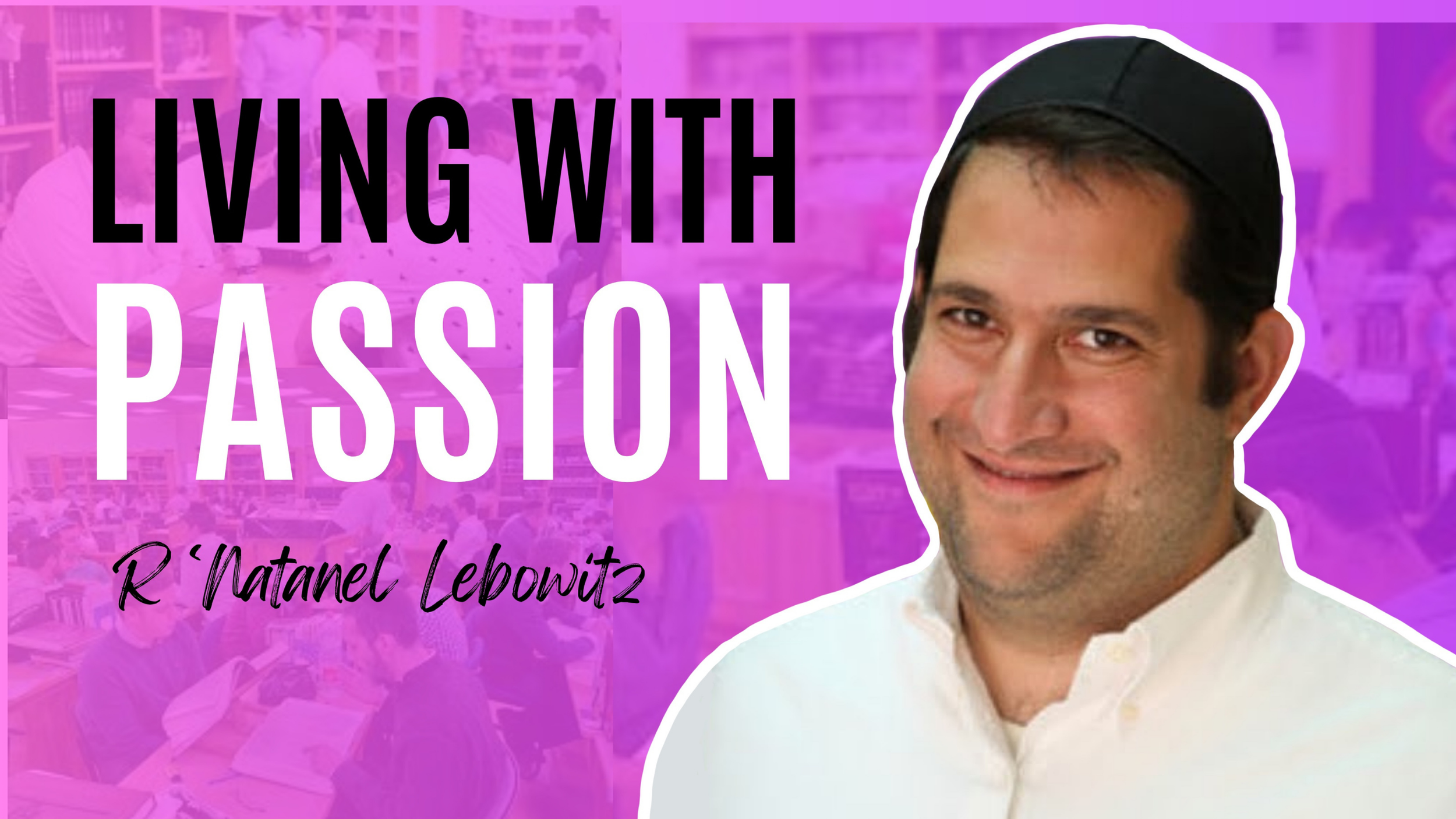 How to Live a Life of Passion