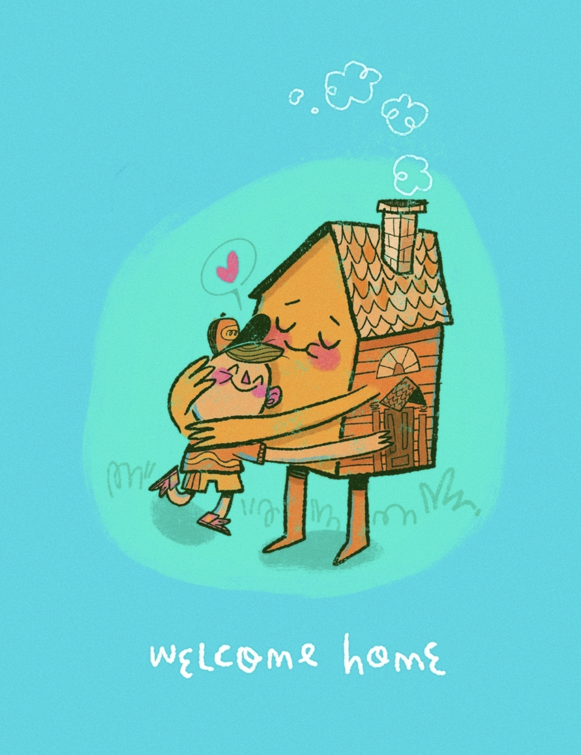 A cute illustration of a house with a smiling face, hugging a child, with smoke coming from the chimney and a small bird hovering nearby. The words 'welcome home' are written at the bottom.