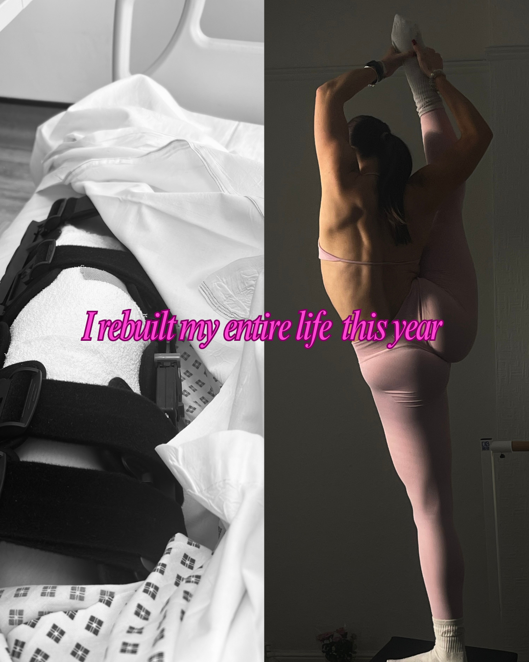 Side-by-side comparison of a hospital bed with medical braces on the left and a woman doing a backbend stretch on the right, with text overlay 'I rebuilt my entire life this year'.
