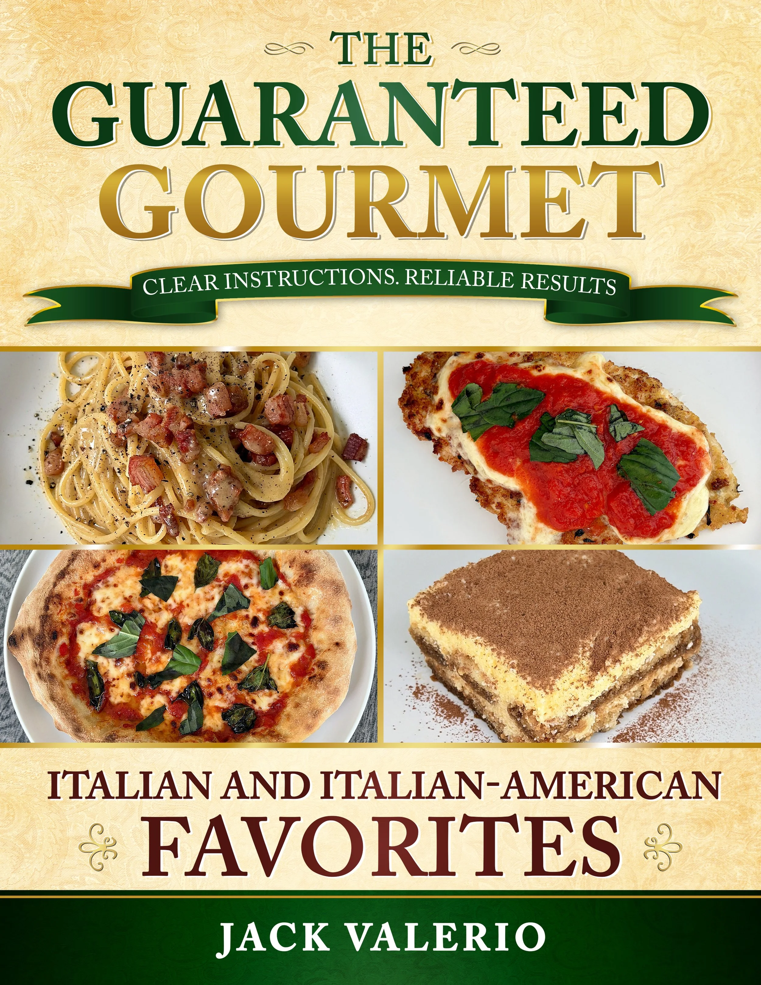 Book cover of The Guaranteed Gourmet: Clear Instructions and Reliable Results, Italian and Italian-American Favorites, by Jack Valerio.