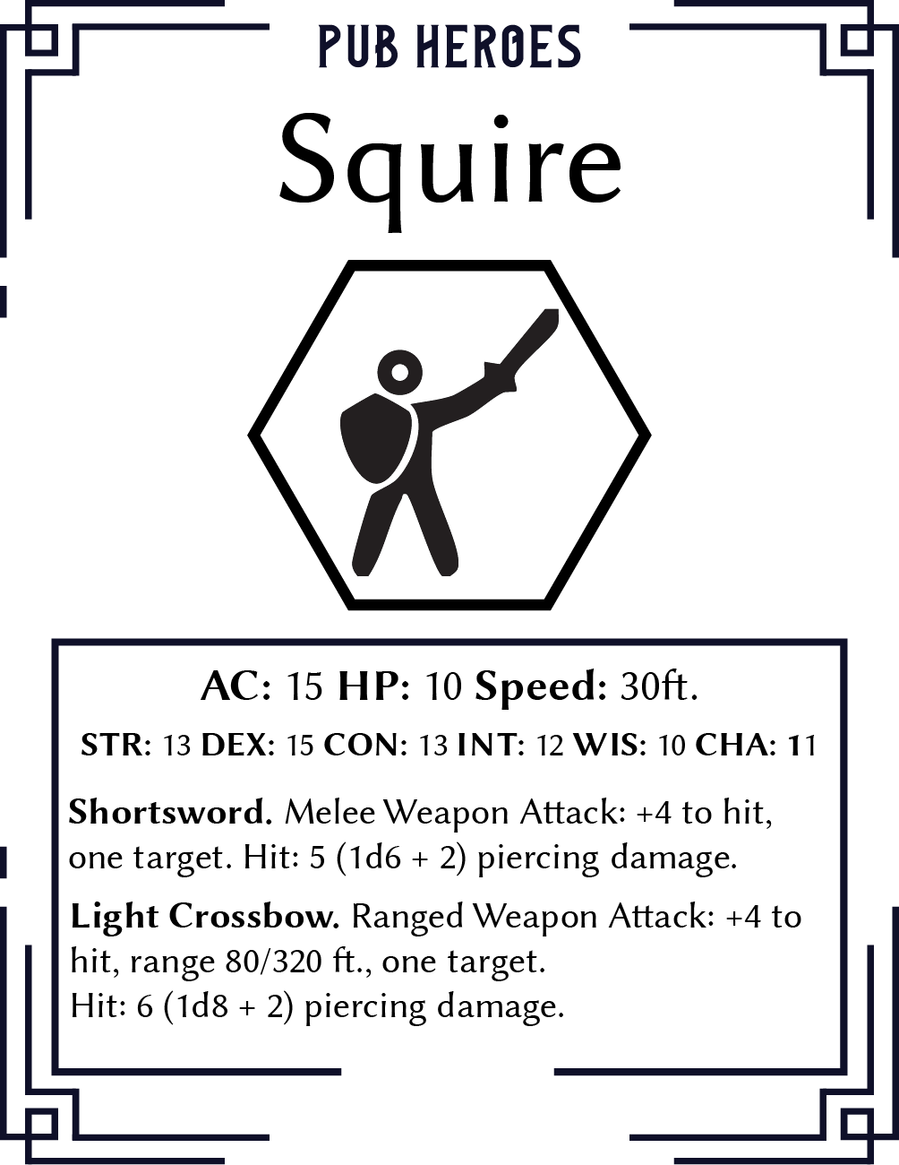 A game card for a role-playing game called Squire, part of a set labeled 'Pub Heroes.' The card features an icon of a person holding a sword inside a hexagon. It lists stats such as AC: 15, HP: 10, Speed: 30ft, and attributes like Strength, Dexterity