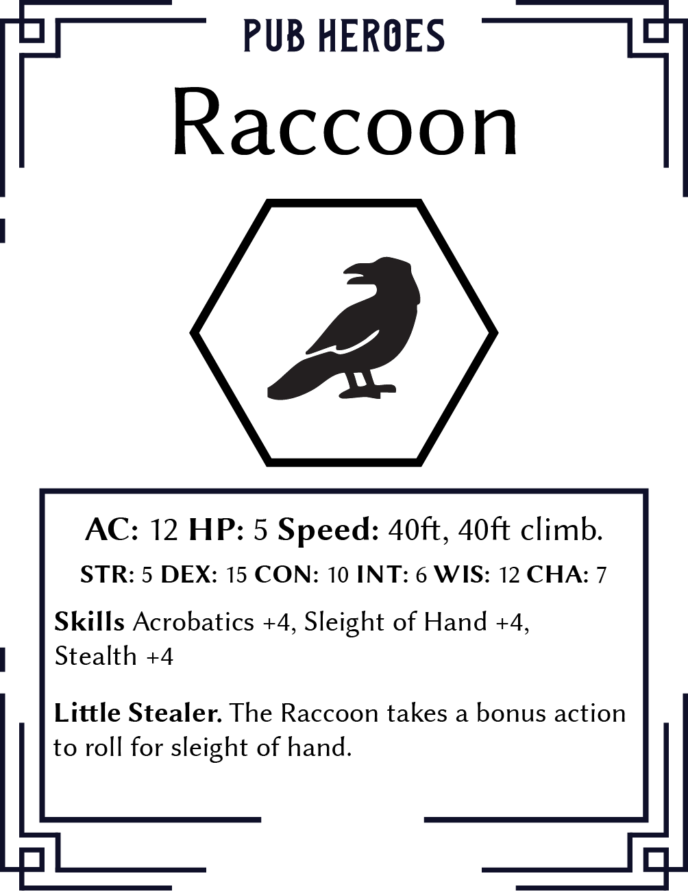 A gaming character card for Raccoon from Pub Heroes, featuring stats like AC 12, HP 5, Speed 40 feet, and skills such as Acrobatics, Sleight of Hand, and Stealth, along with a black silhouette of a raccoon inside a hexagon.