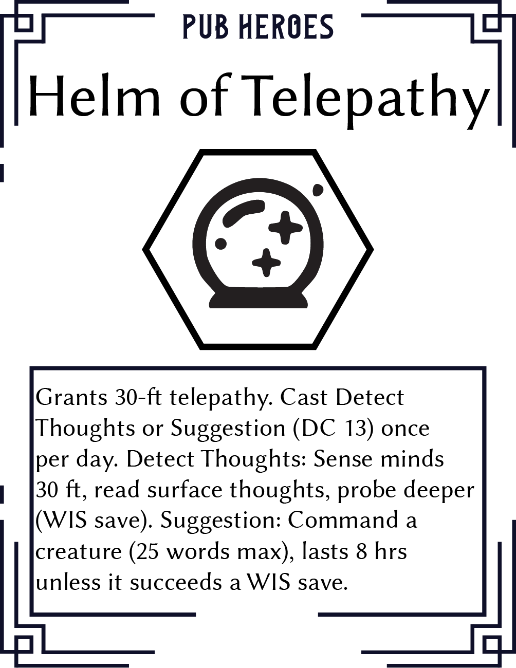Sign titled "Pub Heroes Helm of Telepathy" with an icon of a crystal ball. Instructions mention granting a 30-foot telepathy, casting detection thoughts once daily, sensing minds at 30 feet, reading surface thoughts, probing deeper, and suggesting a 