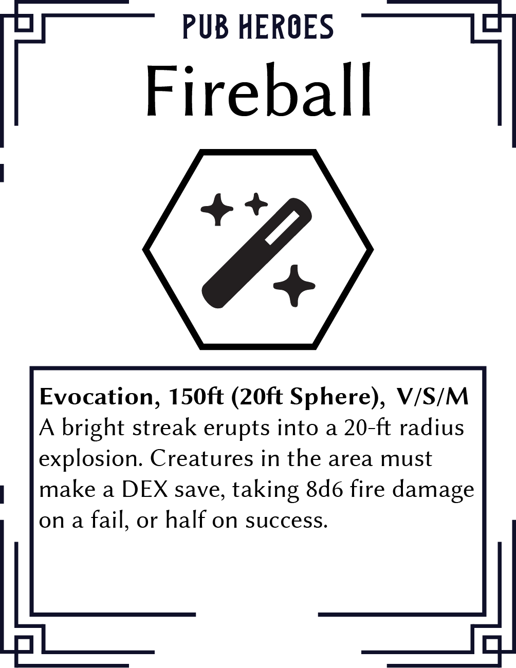Game card titled 'Pub Heroes Fireball' with an icon of a magic wand and sparkles. Text details evocation at 150 feet, 20-foot sphere, with game mechanics for fire damage and saving throws.