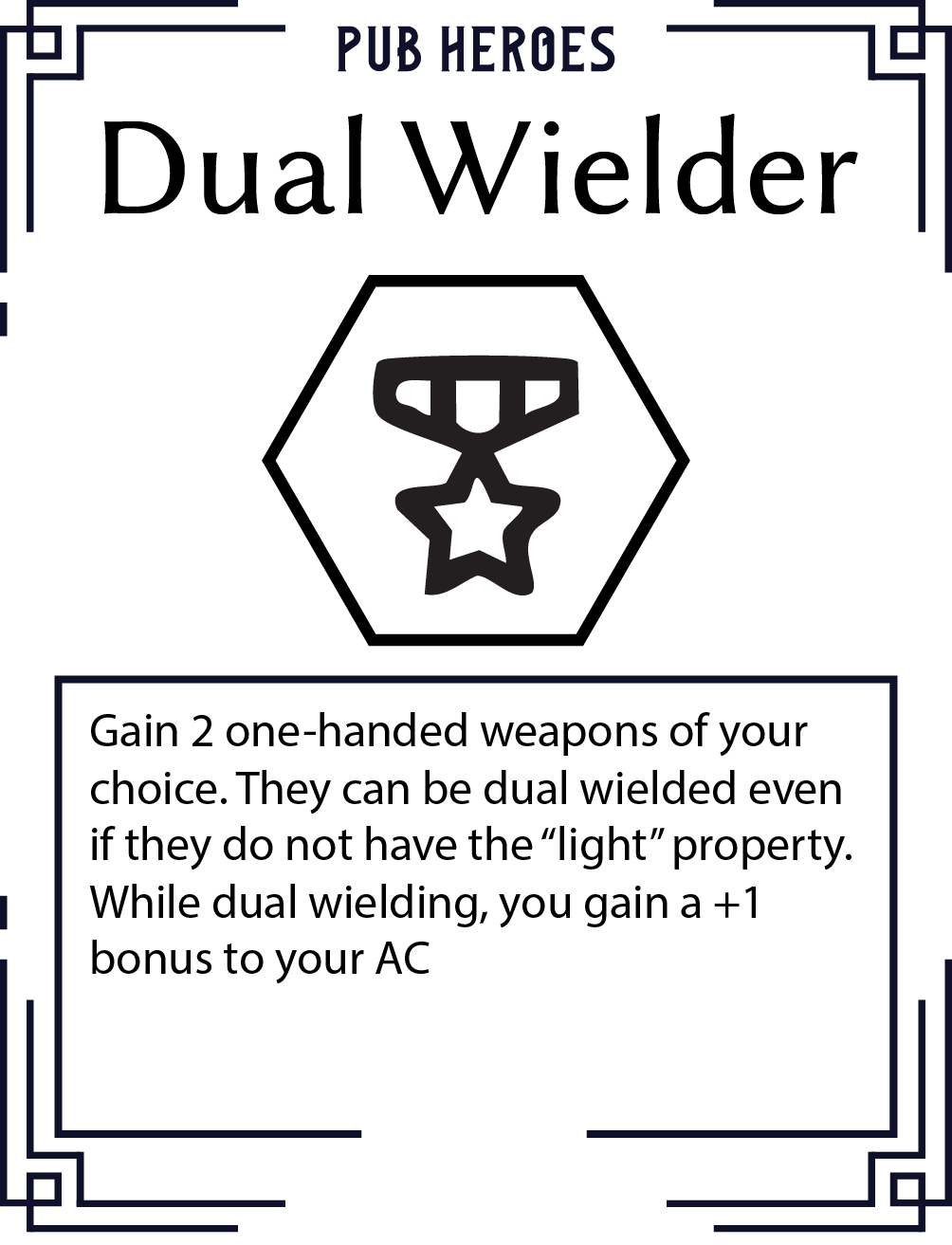Card for 'Dual Welder' from Pub Heroes featuring a hexagon with a star medal symbol in the center and instructions about gaining dual-wielded weapons, with bonus to AC.