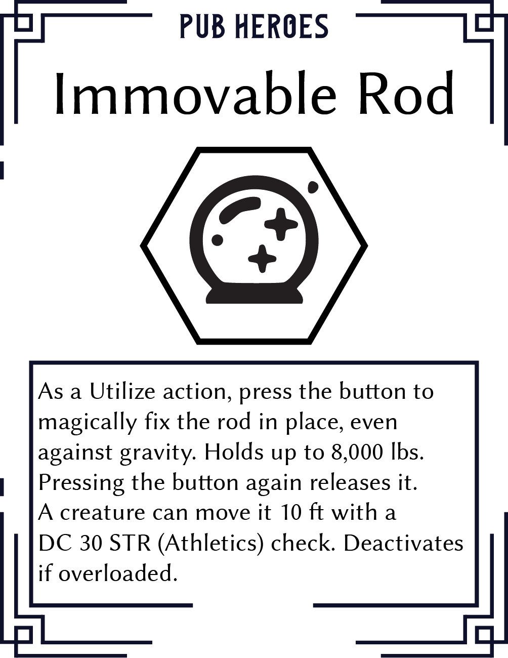 Sign for Pub Heroes featuring an Immovable Rod, with an icon of a snow globe and description of its use for fixing objects in place against gravity, holding up to 8,000 pounds, with instructions for activation and conditions.