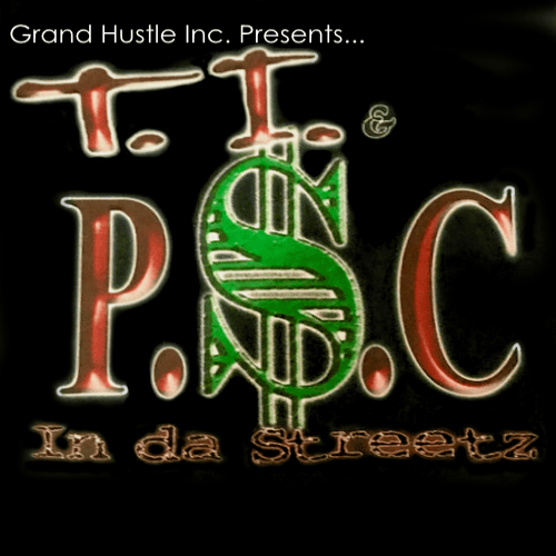 T.I. & PSC - In Da Streetz