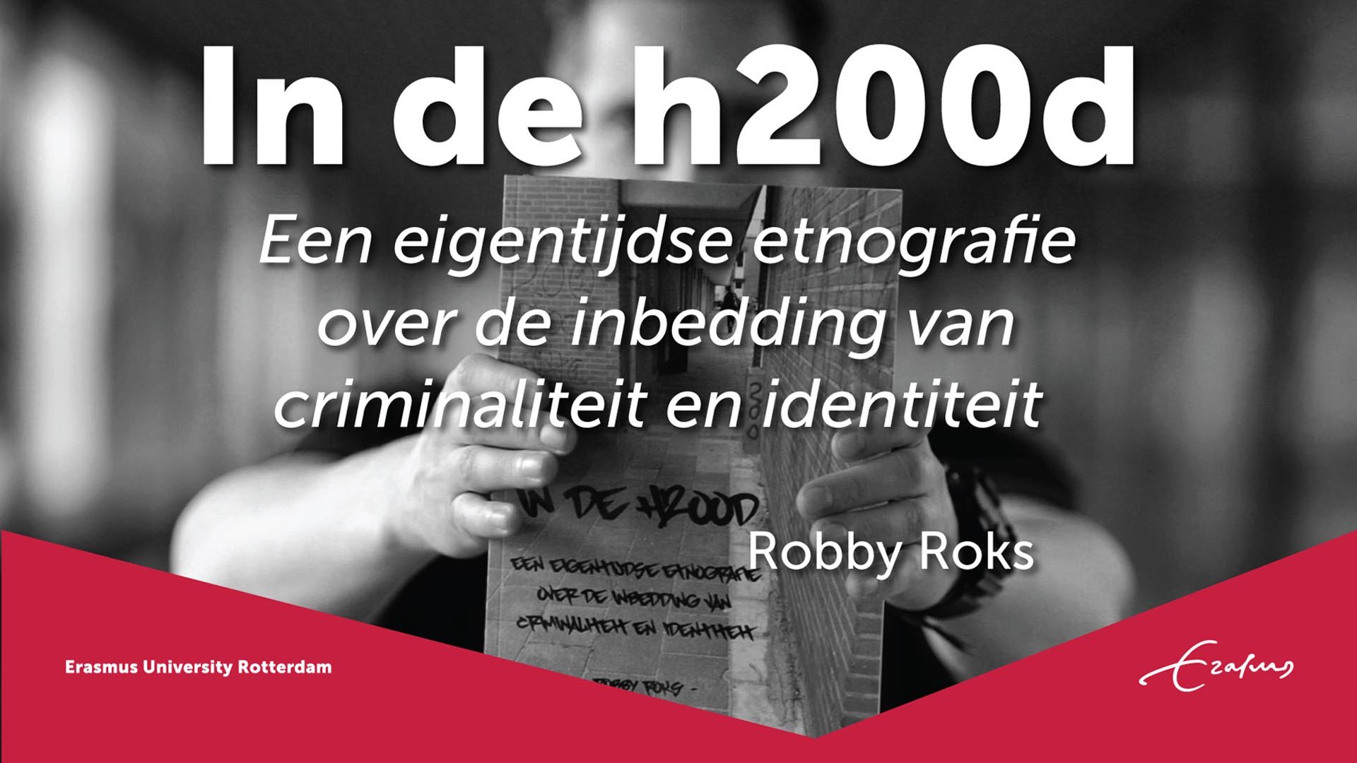 Book cover with the title in Dutch, 'In de h20d,' and subtitles in Dutch, about ethnography of incarceration related to crime and identity, authored by Robby Roks, associated with Erasmus University Rotterdam, with a black and white background image of a person holding a photo or document.
