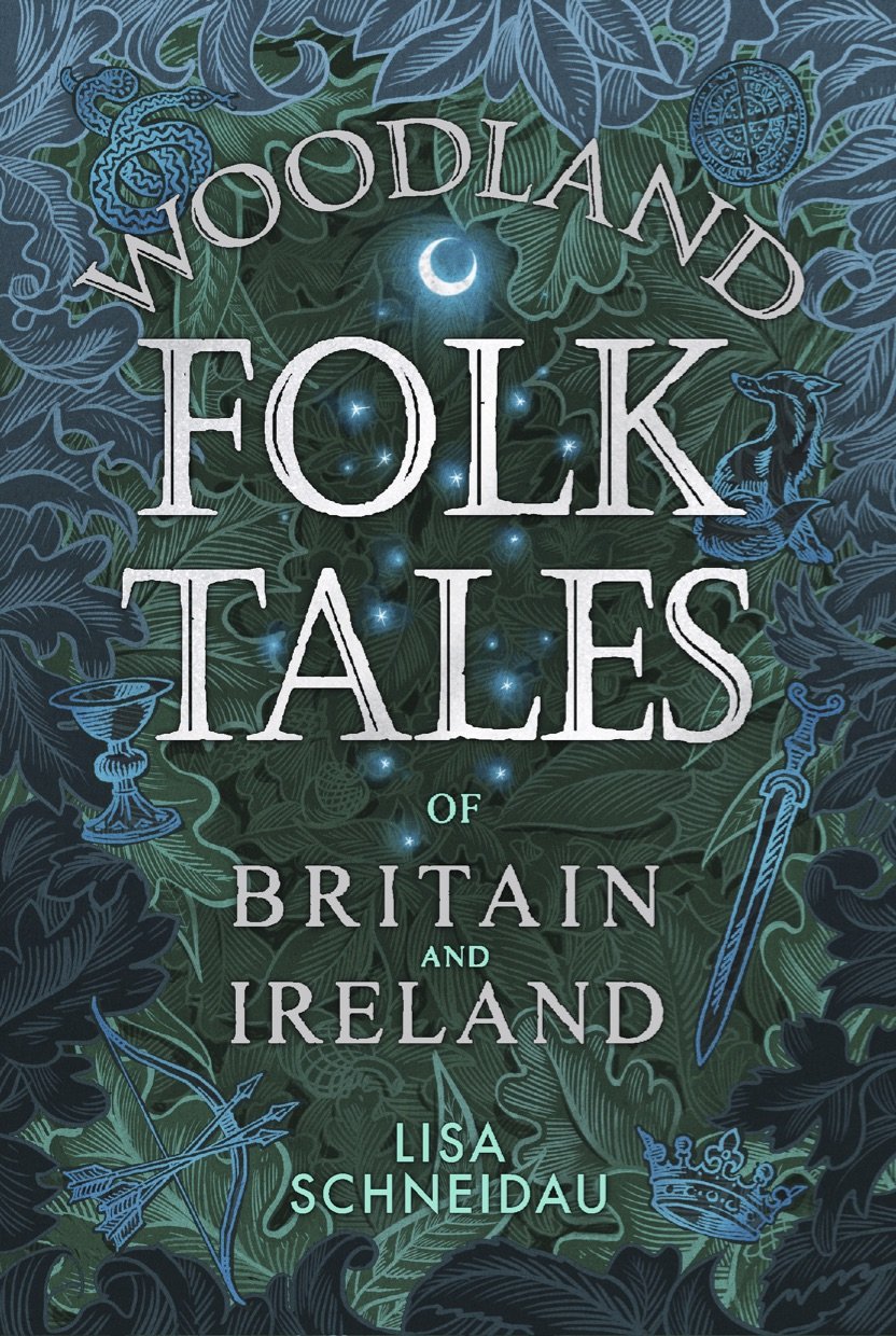 Book cover titled "Woodland Folk Tales of Britain and Ireland" by Lisa Schneidau, featuring illustrations of leaves, a snake, a chalice, a sword, and a crown on a green leafy background with glowing star-like accents.