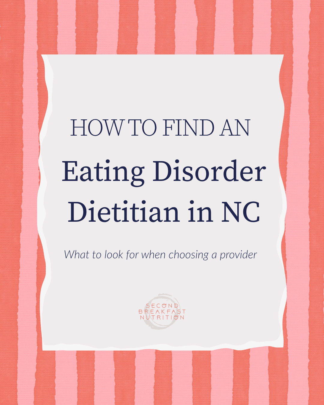 Graphic titled “How to Find an Eating Disorder Dietitian in NC” with the subtitle “What to look for when choosing a provider,” by Second Breakfast Nutrition.