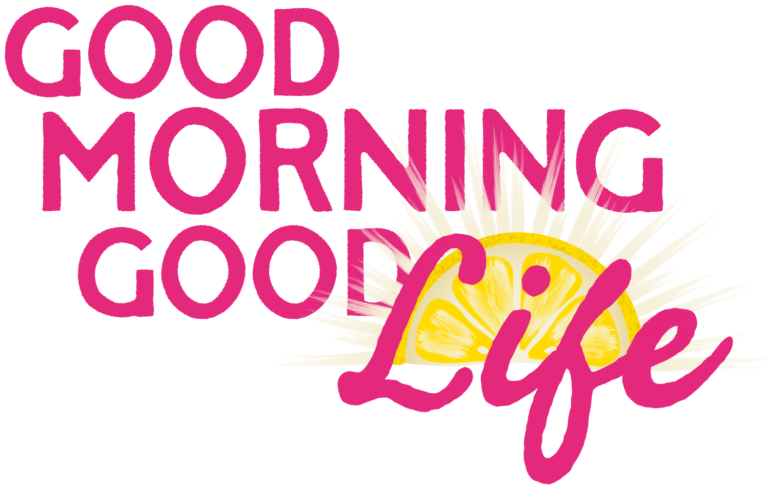 Good Morning, Good Life