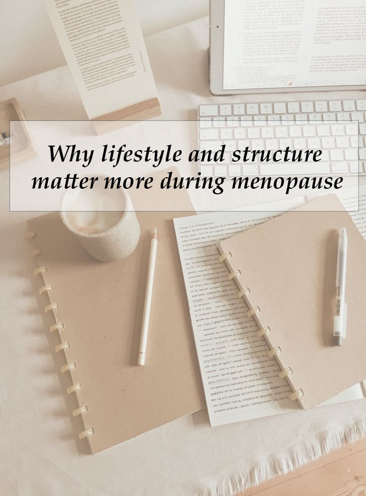 Why lifestyle and structure matter more during menopause