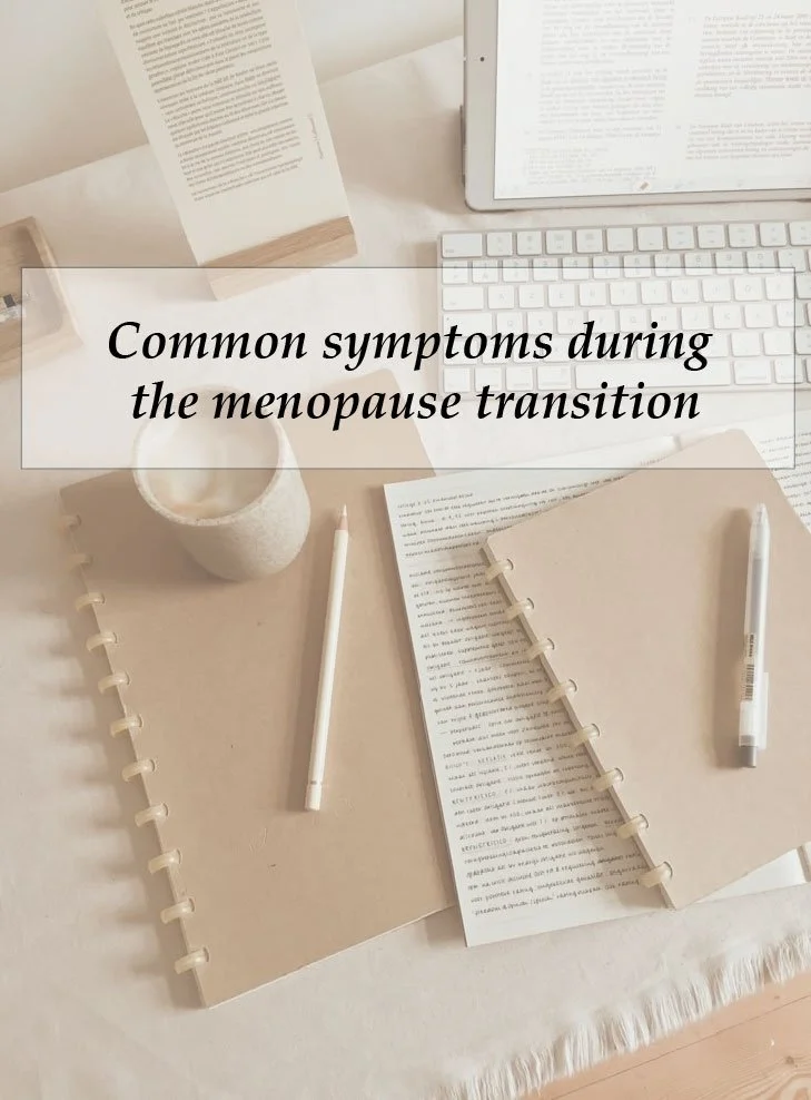 Common symptoms during the menopause transition: why the body feels different