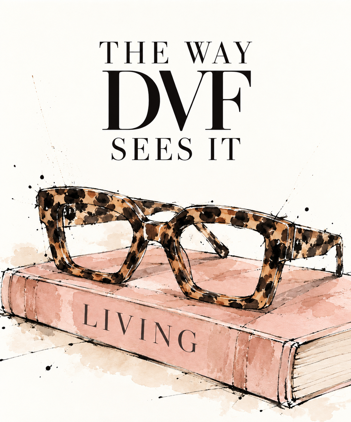 The Way DVF Sees It.