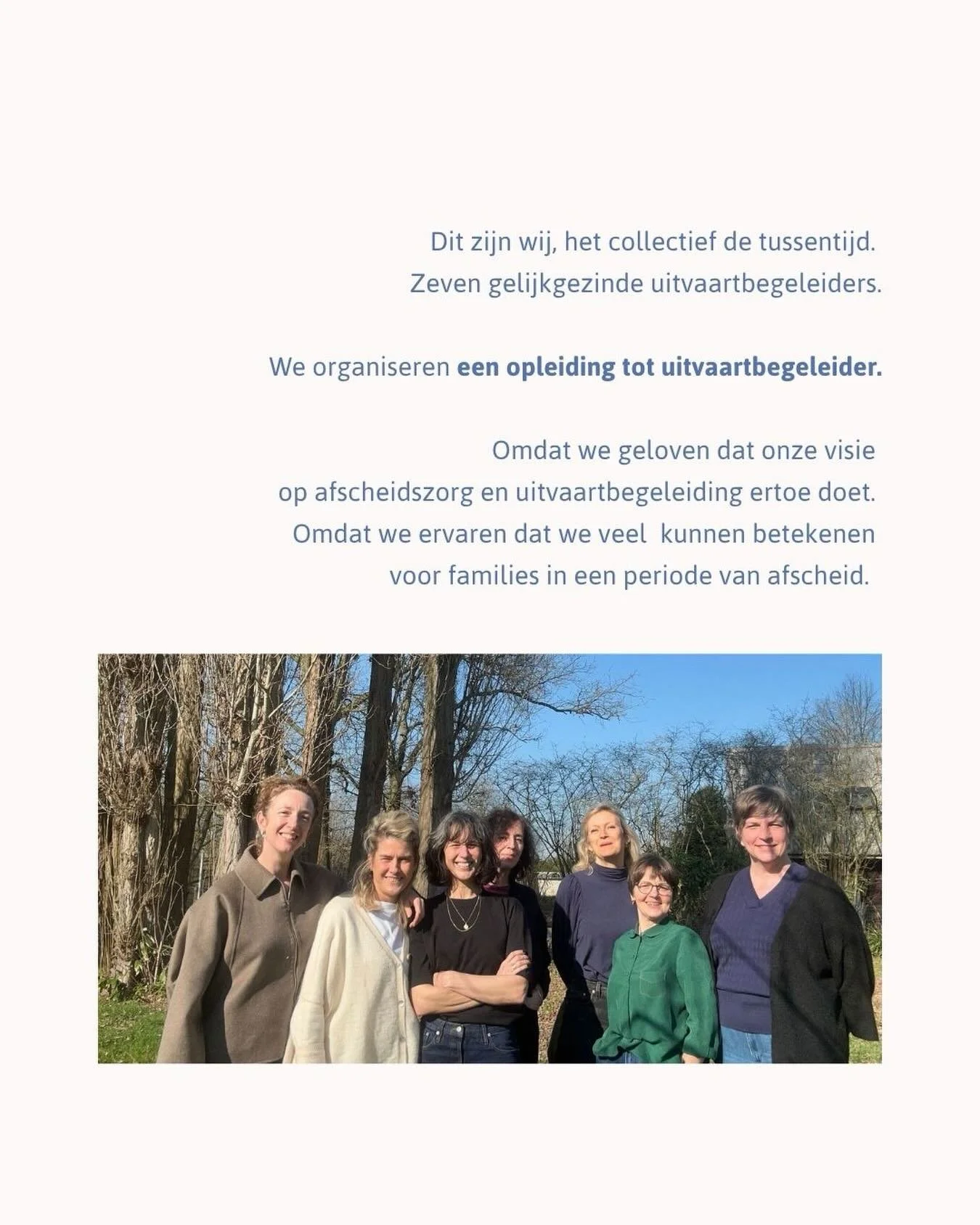 Wil je ook een verschil maken in de wereld van afscheid en uitvaart?

De tweede editie van onze opleiding start op 14 oktober 2026.

Infomomenten op 26 mei, 24 juni of 3 september 2026.

Meld je aan via info@detussentijd.be

@de_tussentijd_collectief