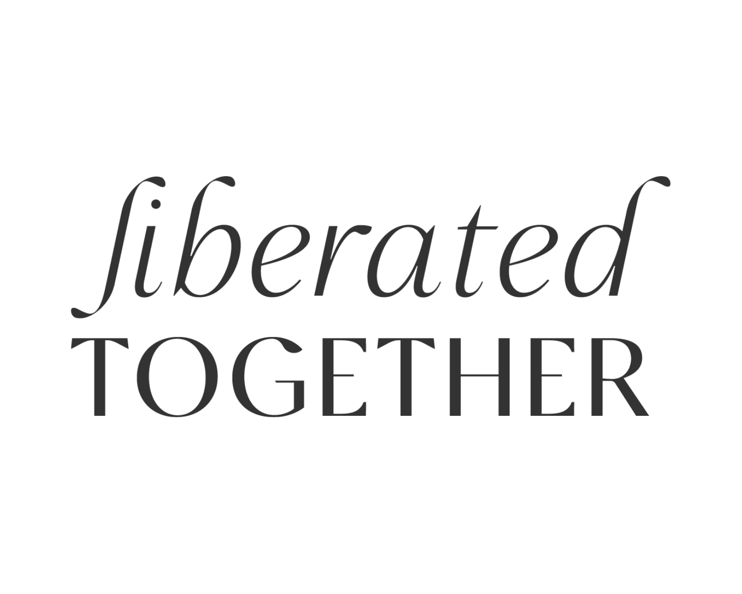 Liberated Together