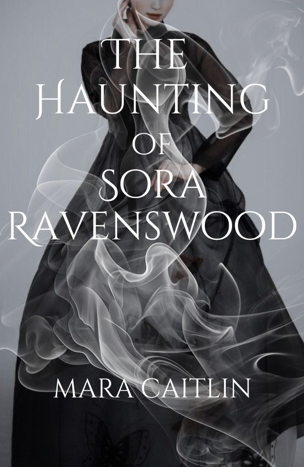 Book cover for 'The Haunting of Sora Ravenswood' by Mara Caitlin, featuring a woman in dark, gothic clothing with ghostly smoke effects.