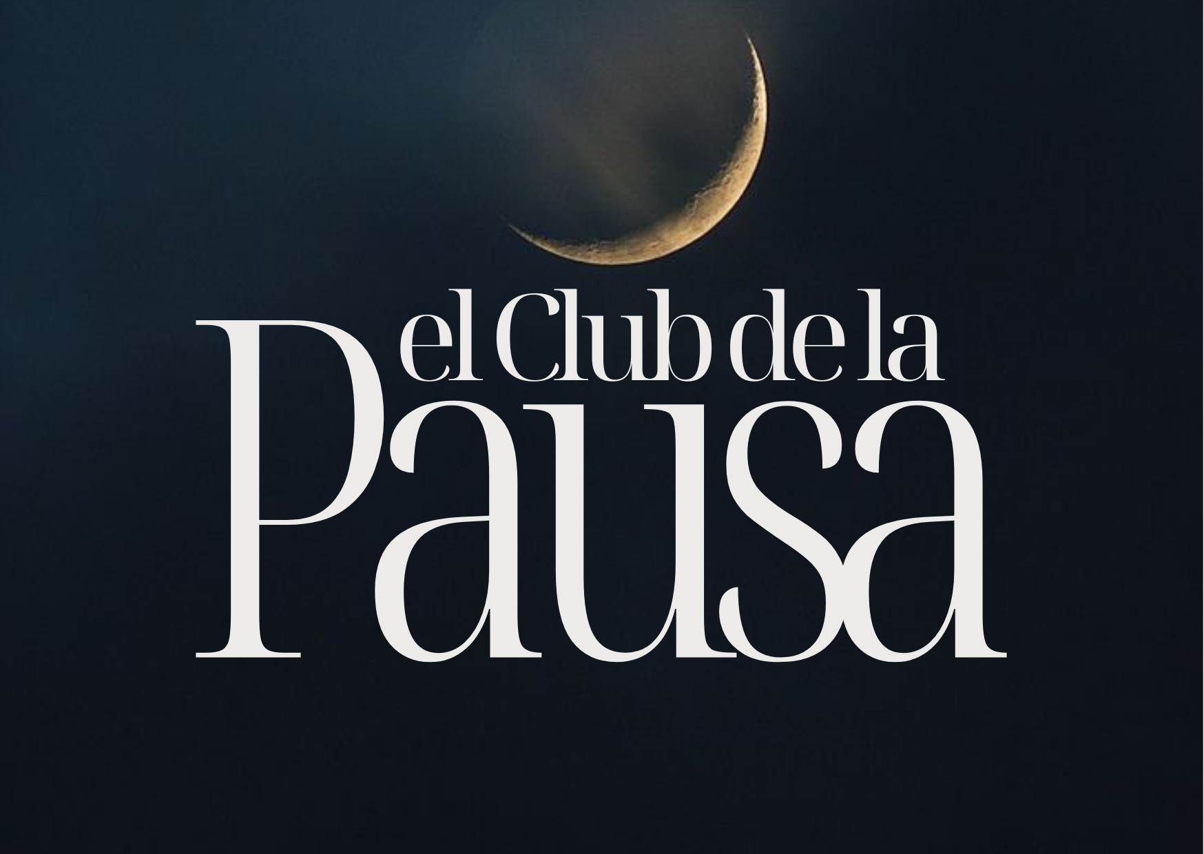 Night sky with a crescent moon and clouds, overlaid with the text 'el Club de la Pausa'.