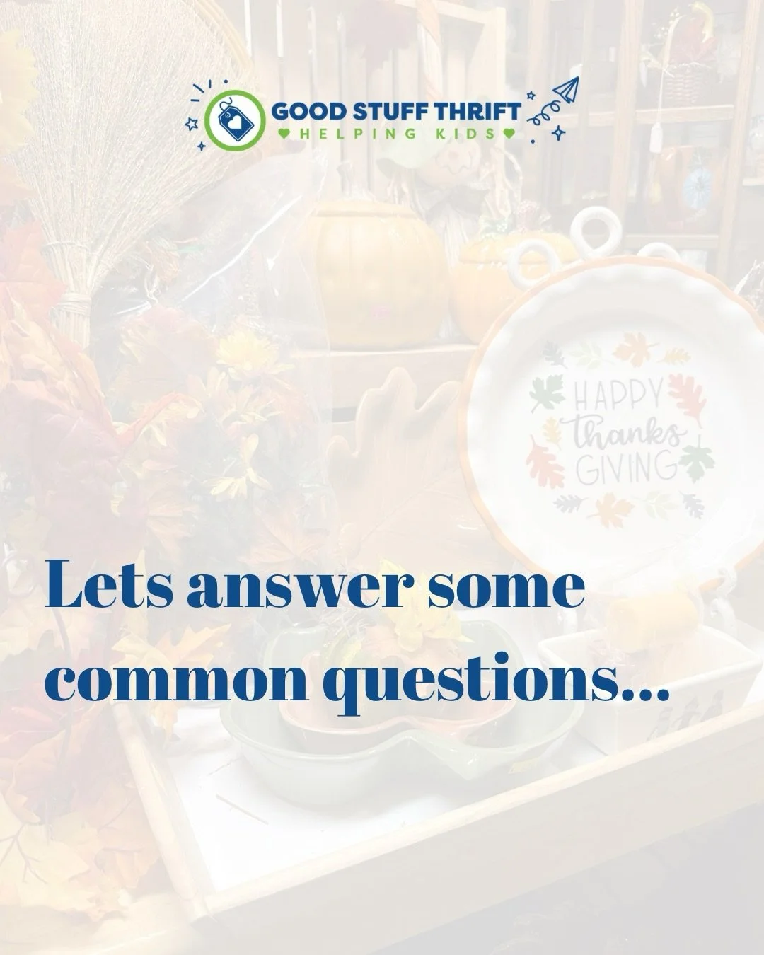 Answering some common questions about good stuff! 

#thrifthaul #nonprofitorganization #helpingkids