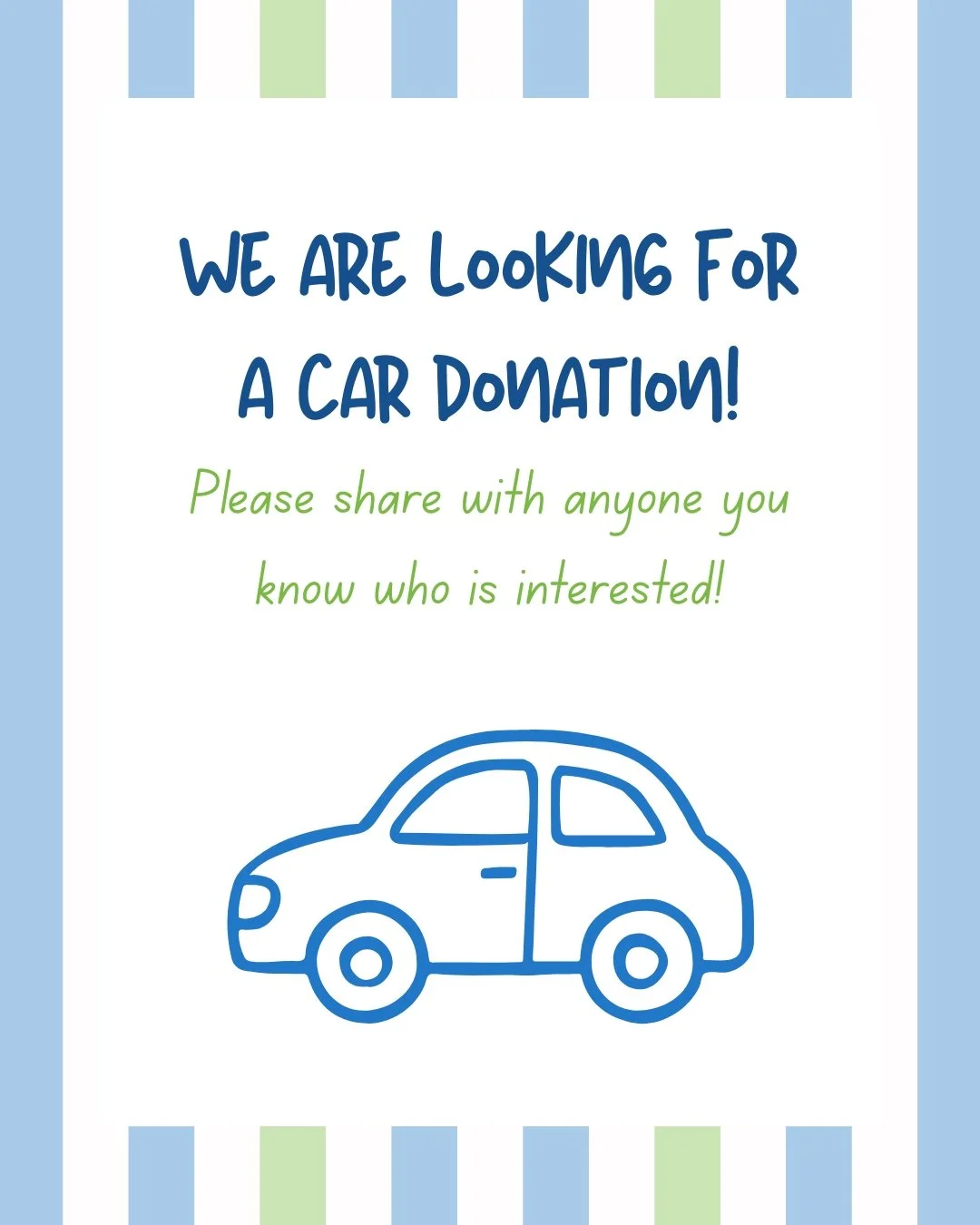 We are looking for a car donation! Please contact us if you or someone you know has a car they are looking to donate!