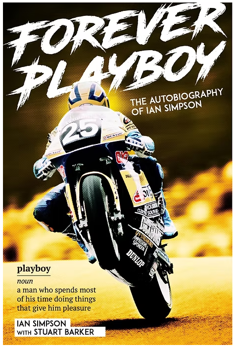 The cover of 'Forever Playboy: The Autobiography of Ian Simpson' featuring a picture of Simmo pulling a wheelie