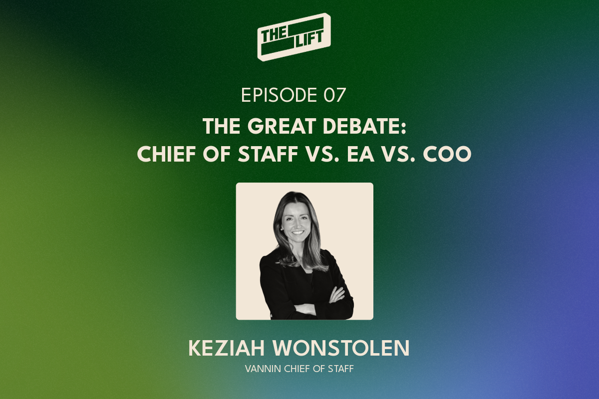 Episode 07 - The Great Debate: Chief of Staff vs. EA vs. COO with Keziah Wonstolen of Vannin Chief of Staff