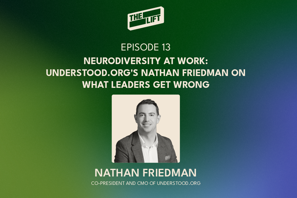 Episode 13 - Neurodiversity at work: Understood.org's Nathan Friedman on what leaders get wrong about 70 million employees