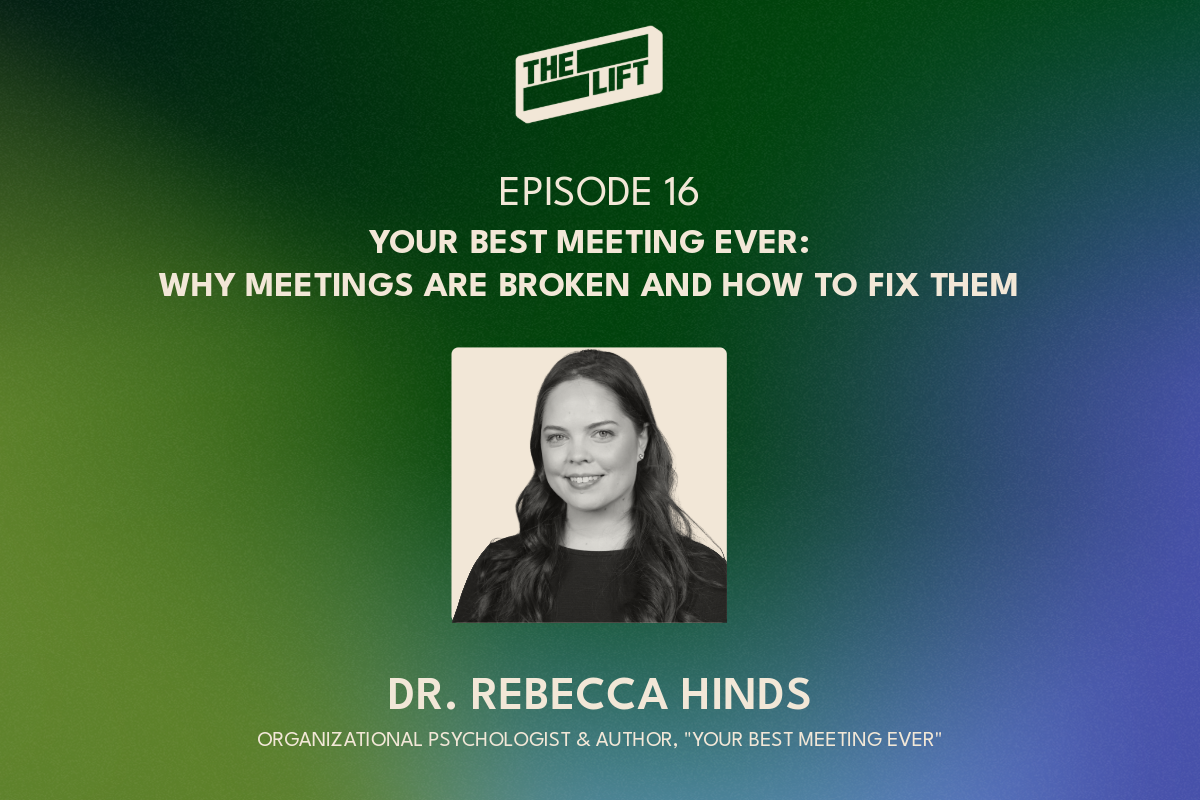 Episode 16 - Your Best Meeting Ever: Why Meetings Are Broken and How to Fix Them With Dr. Rebecca Hinds