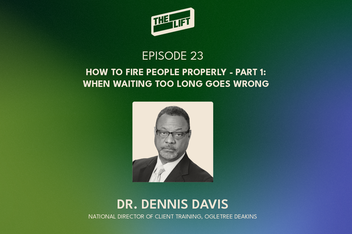 Episode 23 - How To Fire People Properly - Part 1: When Waiting Too Long Goes Wrong With Dr. Dennis Davis