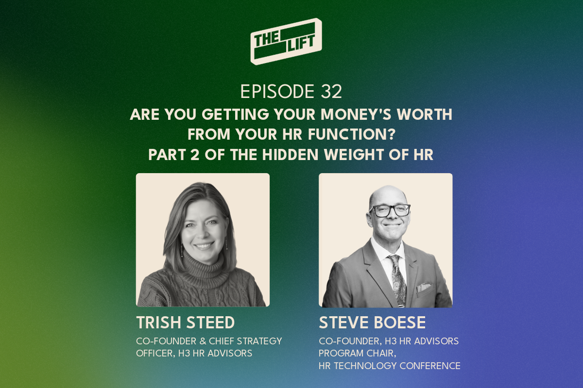 Episode 32 - Are you getting your money's worth from your HR function? Part 2 with HR Happy Hour's Trish Steed &amp; Steve Boese