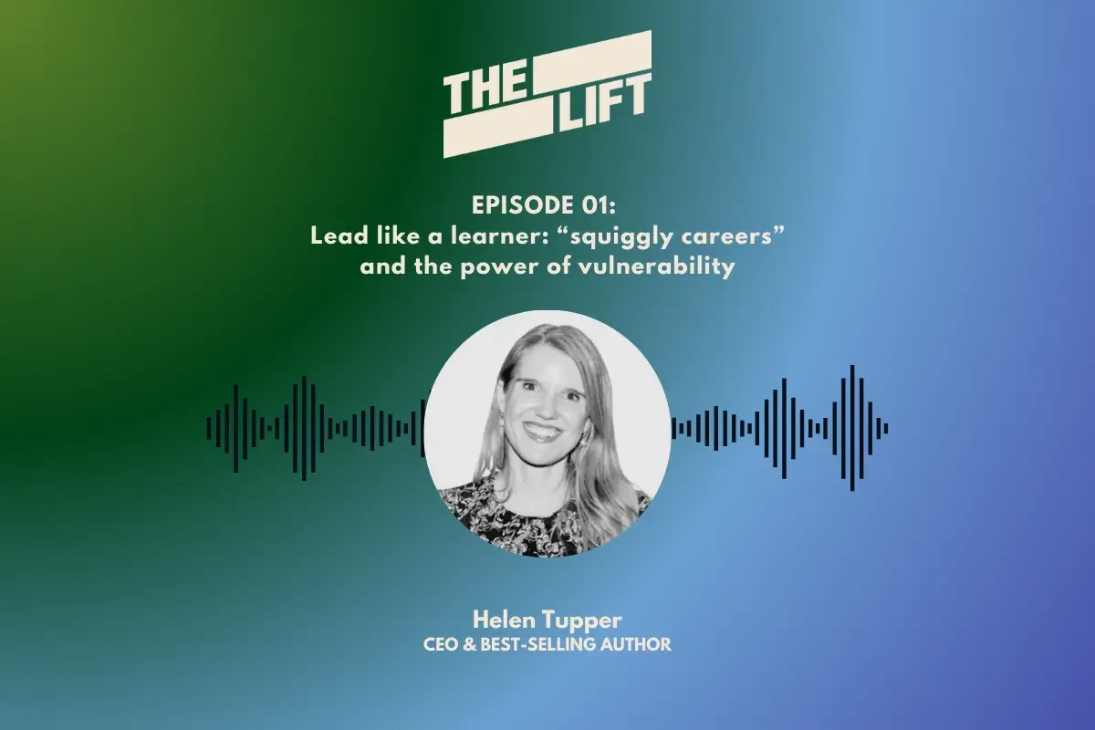 Episode 01 - Lead Like a Learner: Helen Tupper on “Squiggly Careers” and the Power of Vulnerability