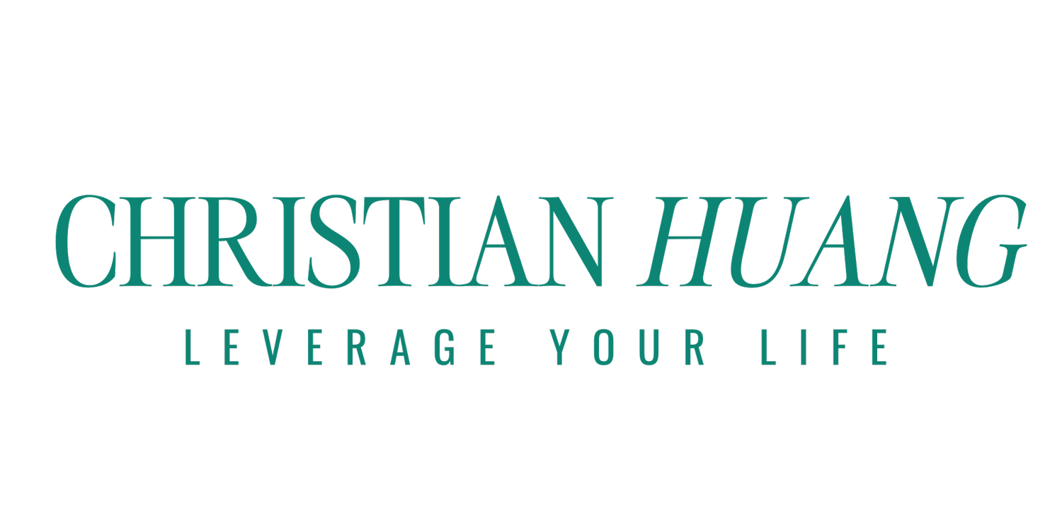 CHRISTIAN HUANG // LEVERAGE YOUR LIFE