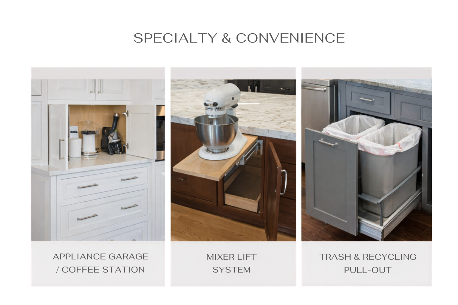 A collage of three images showing kitchen storage solutions. The first image shows an appliance garage and coffee station with small kitchen appliances on a countertop. The second image features a mixer lift system with a stand mixer on a pull-out shelf under a marble countertop. The third image displays a trash and recycling pull-out with bins inside a cabinet. The caption reads "Specialty & Convenience."