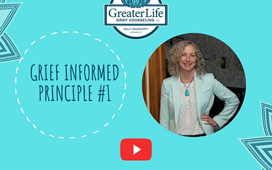 Grief Informed Principle #1