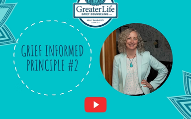 Grief Informed- Principle #2