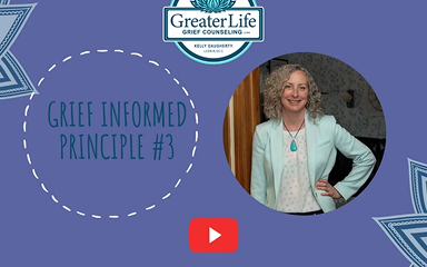 Grief Informed Principle #3