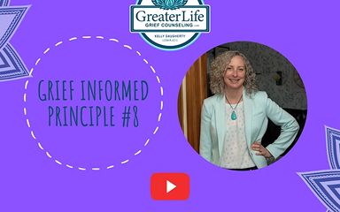 8th Principle of Being Grief Informed