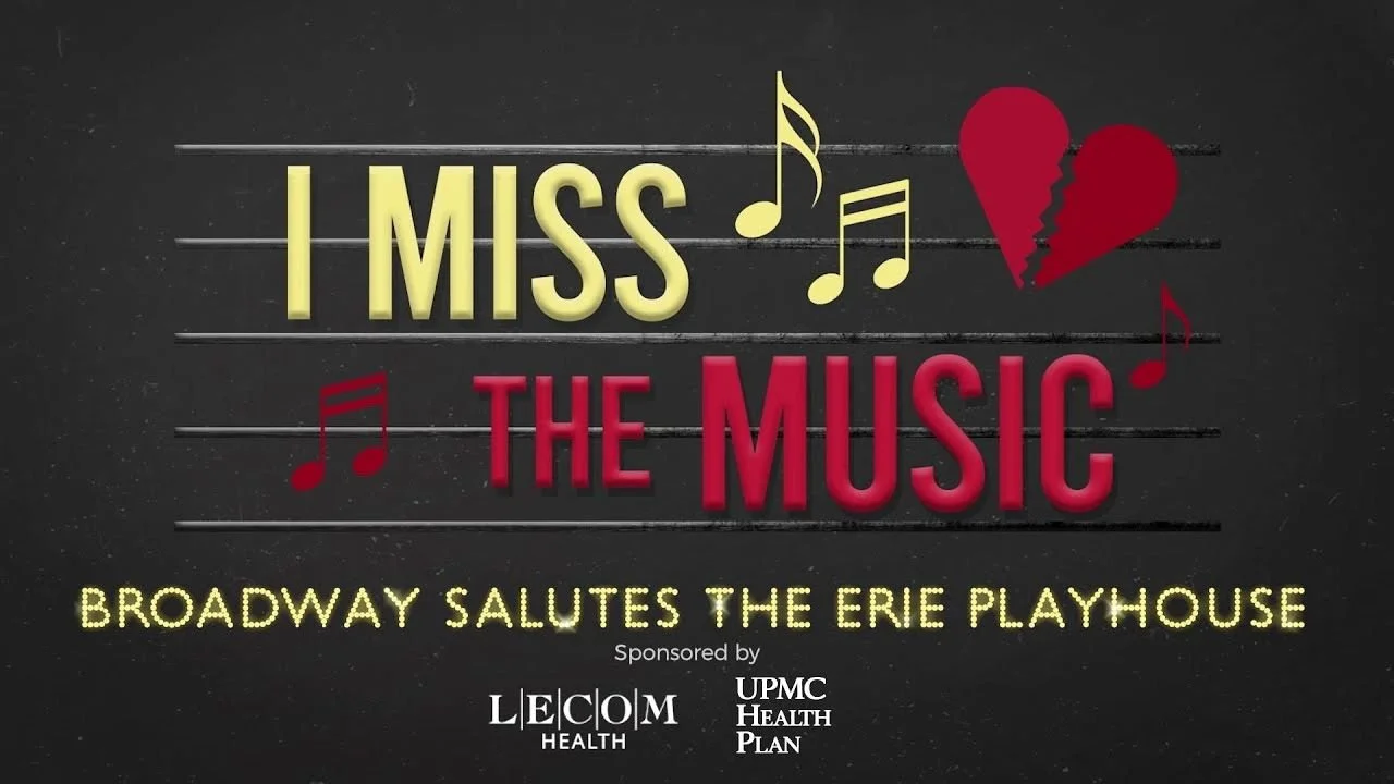 I Miss The Music : Broadway Salutes the Erie Playhouse