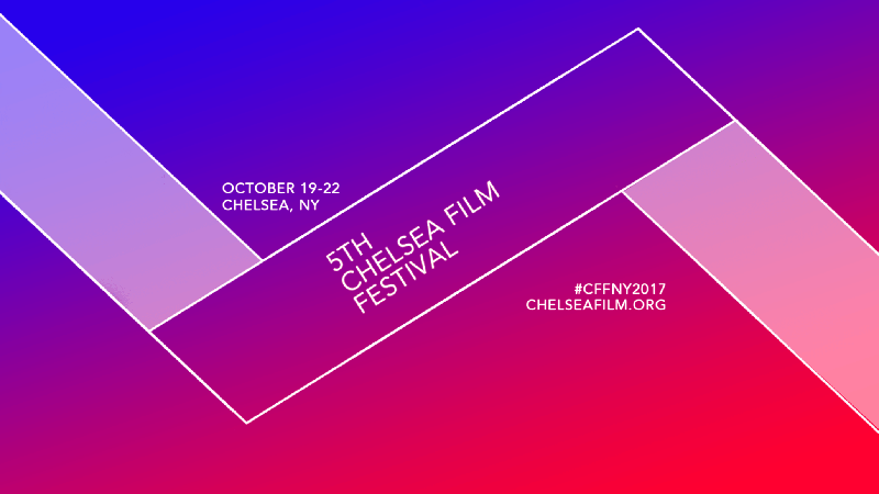 Gradient background in blue to red with intersecting diagonal bands. Text reads "5th Chelsea Film Festival, October 19-22, Chelsea, NY, #CFFNY2017, CHELSEAFILM.ORG".