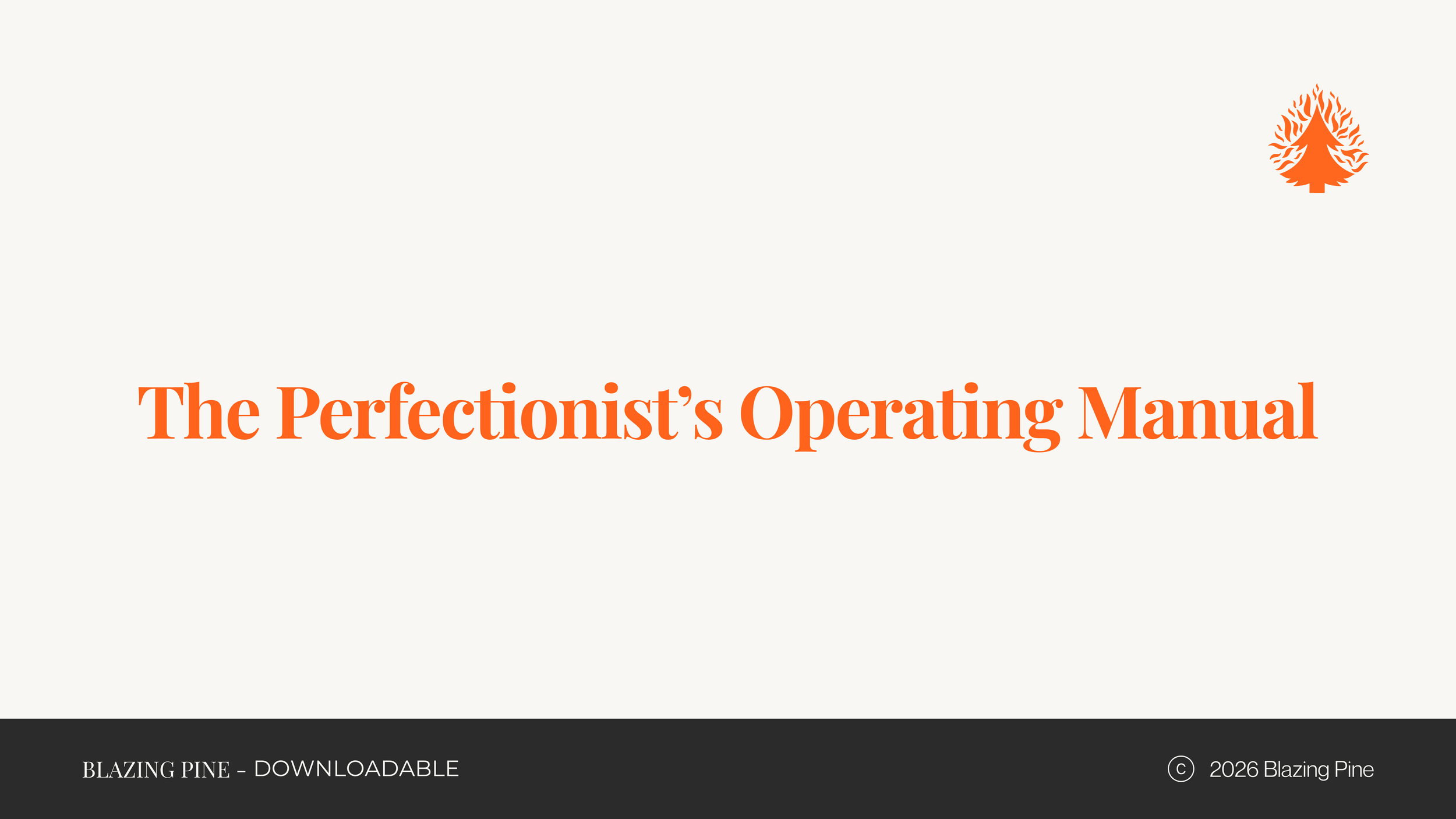 Cover page of a manual titled 'The Perfectionist's Operating Manual' with the Blazing Pine logo in the top right corner and a footer noting 'Blazing Pine - Downloadable' and copyright 2026.