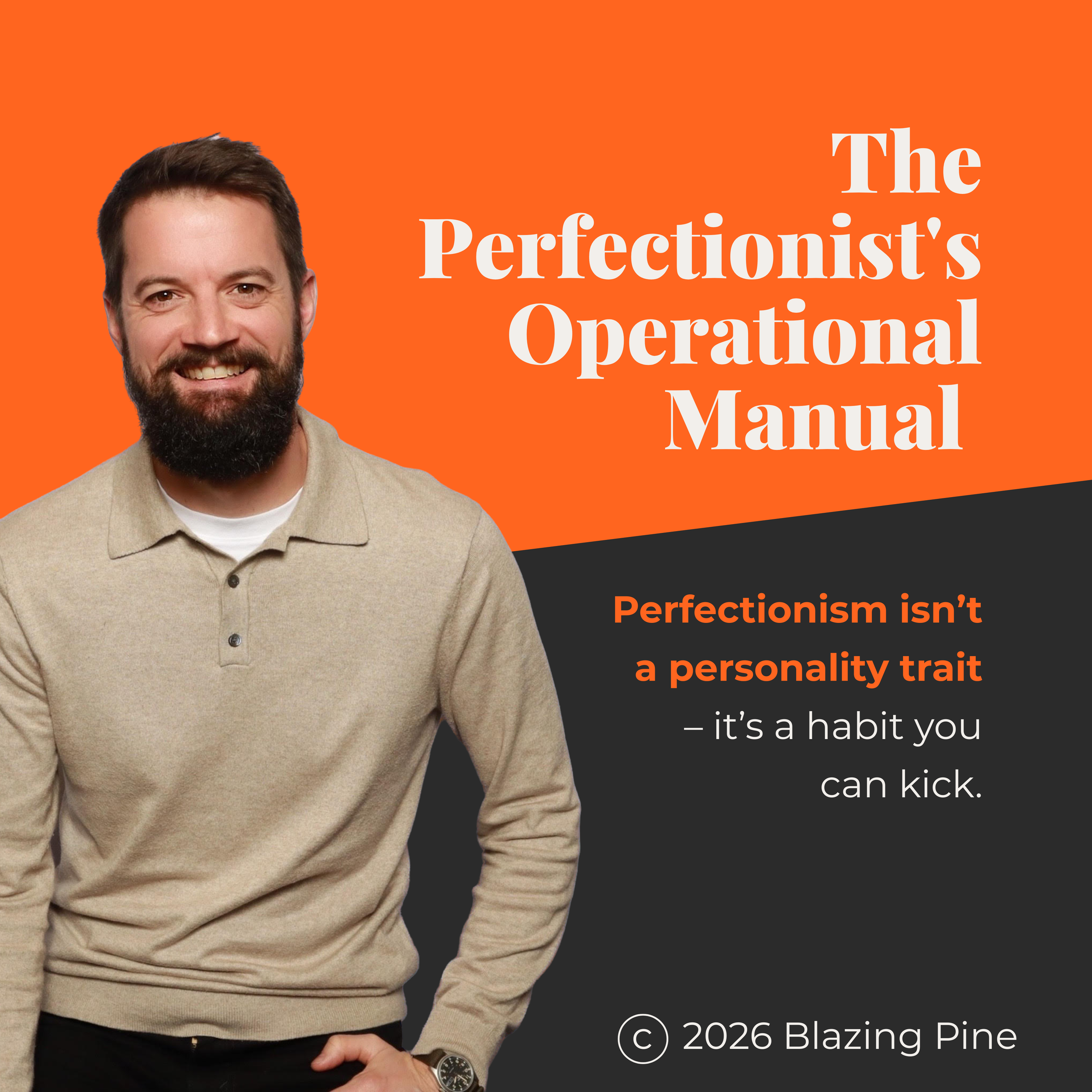 The Perfectionist’s Operating Manual