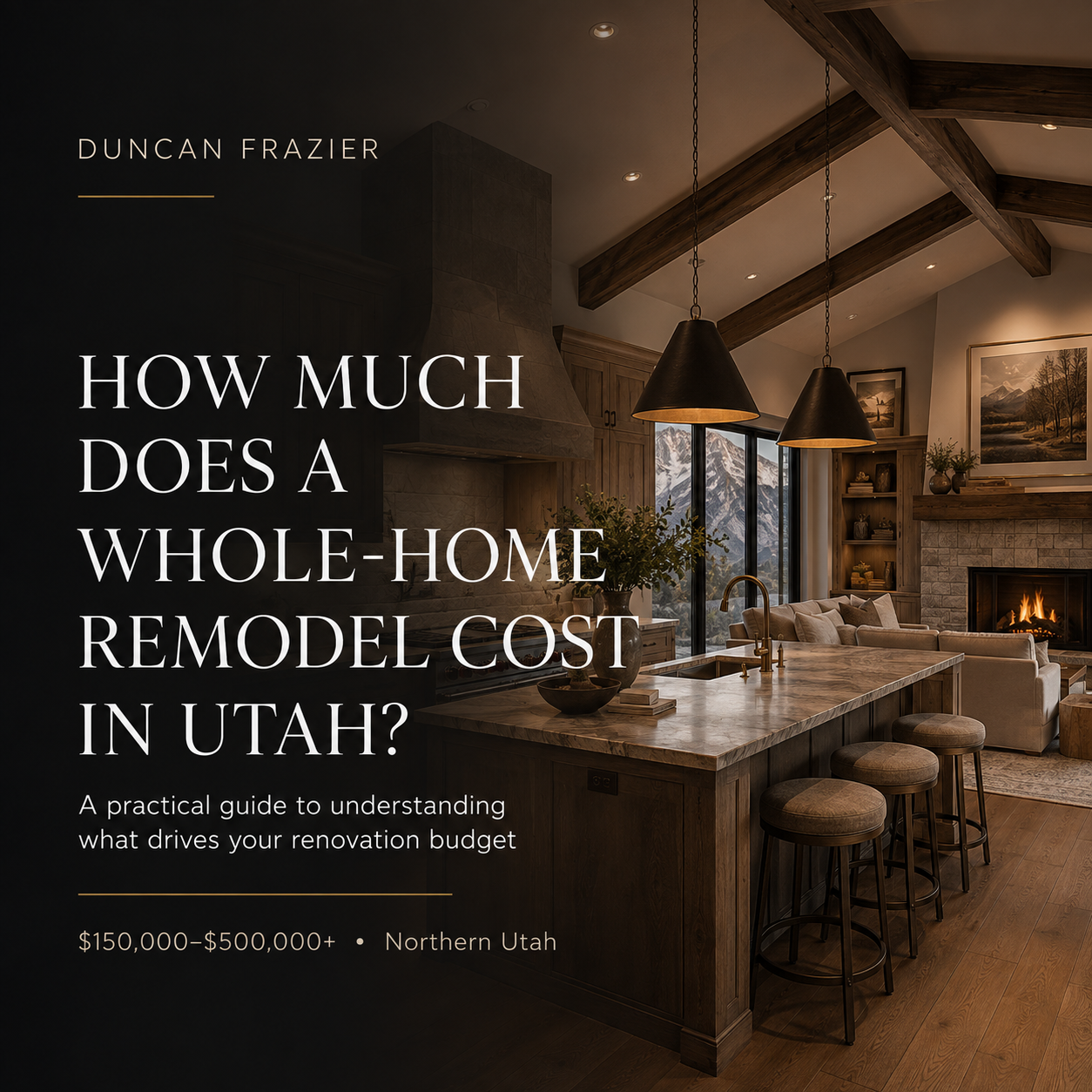 How Much Does a Whole-Home Remodel Cost in Utah in 2026?