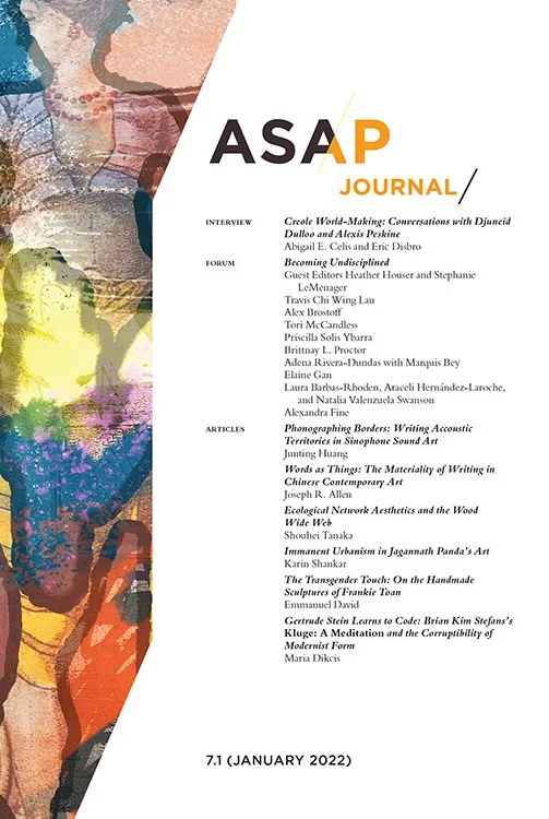 2022. David, Emmanuel. “The Transgender Touch: On the Handmade Sculptures of Frankie Toan.” ASAP/Journal 7(1): 171-198.