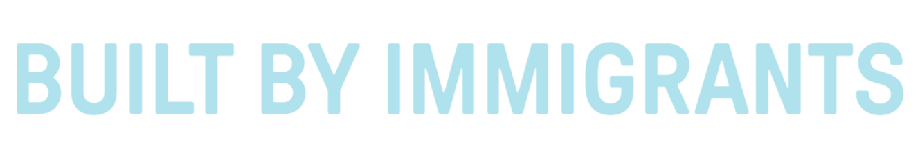 Built by Immigrants