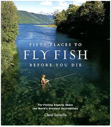Book cover titled 'Fifty Places to Fly Fish Before You Die' showing a person fly fishing in a clear river surrounded by trees and mountains.