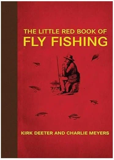 Cover of a red book titled 'The Little Red Book of Fly Fishing' by Kirk Deeter and Charlie Meyers, featuring an illustration of a man fly fishing with multiple fish surrounding him.