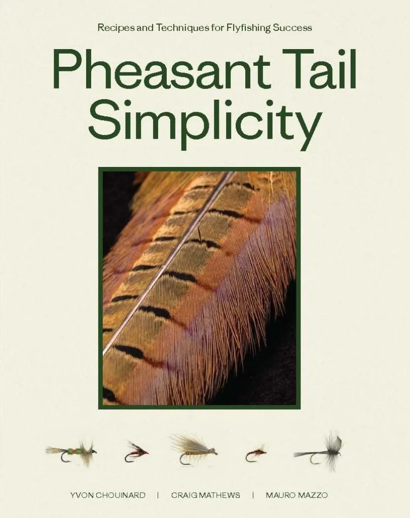 Book cover titled 'Pheasant Tail Simplicity' with subtitle 'Recipes and Techniques for Flyfishing Success'. The cover features a close-up of a pheasant tail feather and illustrations of various fishing flies at the bottom, authored by Yvon Chouinard, Craig Mathews, and Mauro Mazzo.