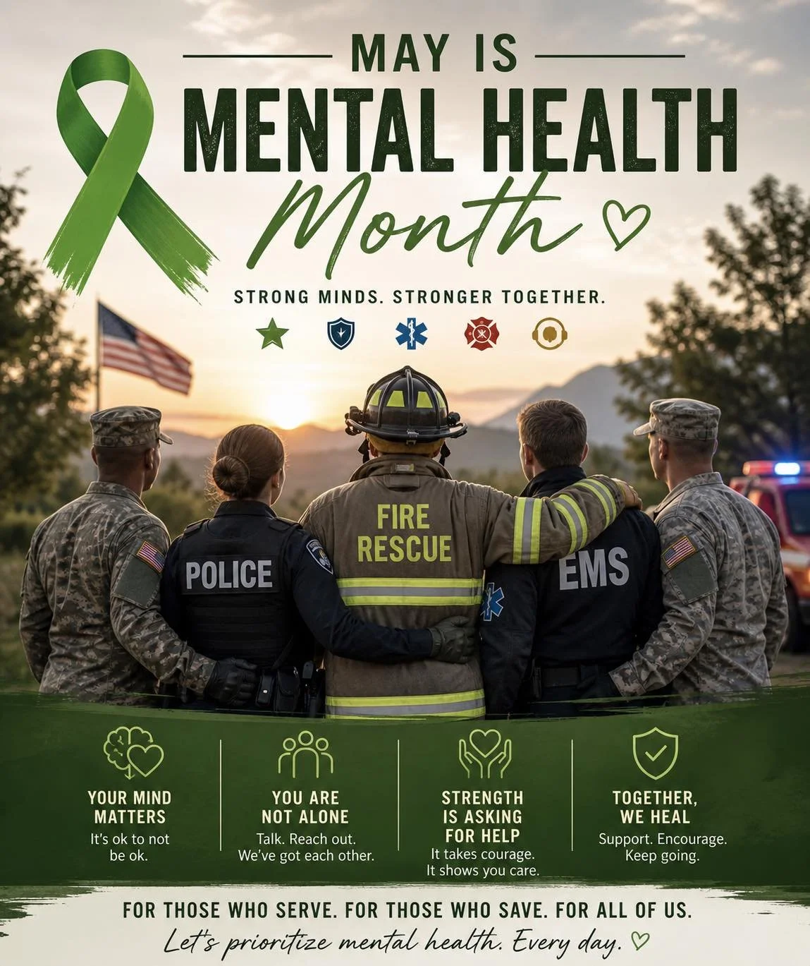 Poster celebrating Mental Health Month in May, featuring a group of emergency responders including police, firefighters, and EMS, standing together during sunset, with a green awareness ribbon and supportive messages about mental health and community strength.