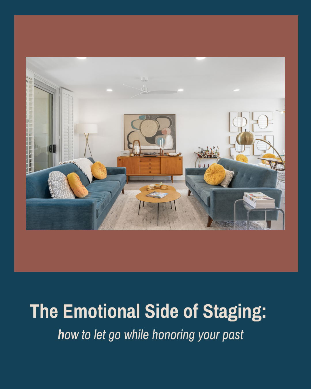 The Emotional Side of Staging: How to Let Go While Honoring What You're Leaving Behind