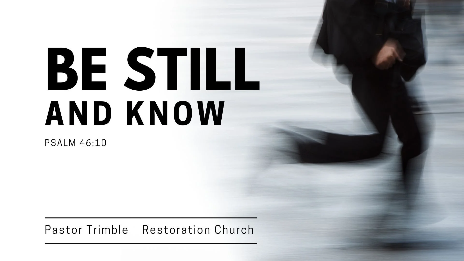 Be Still and Know